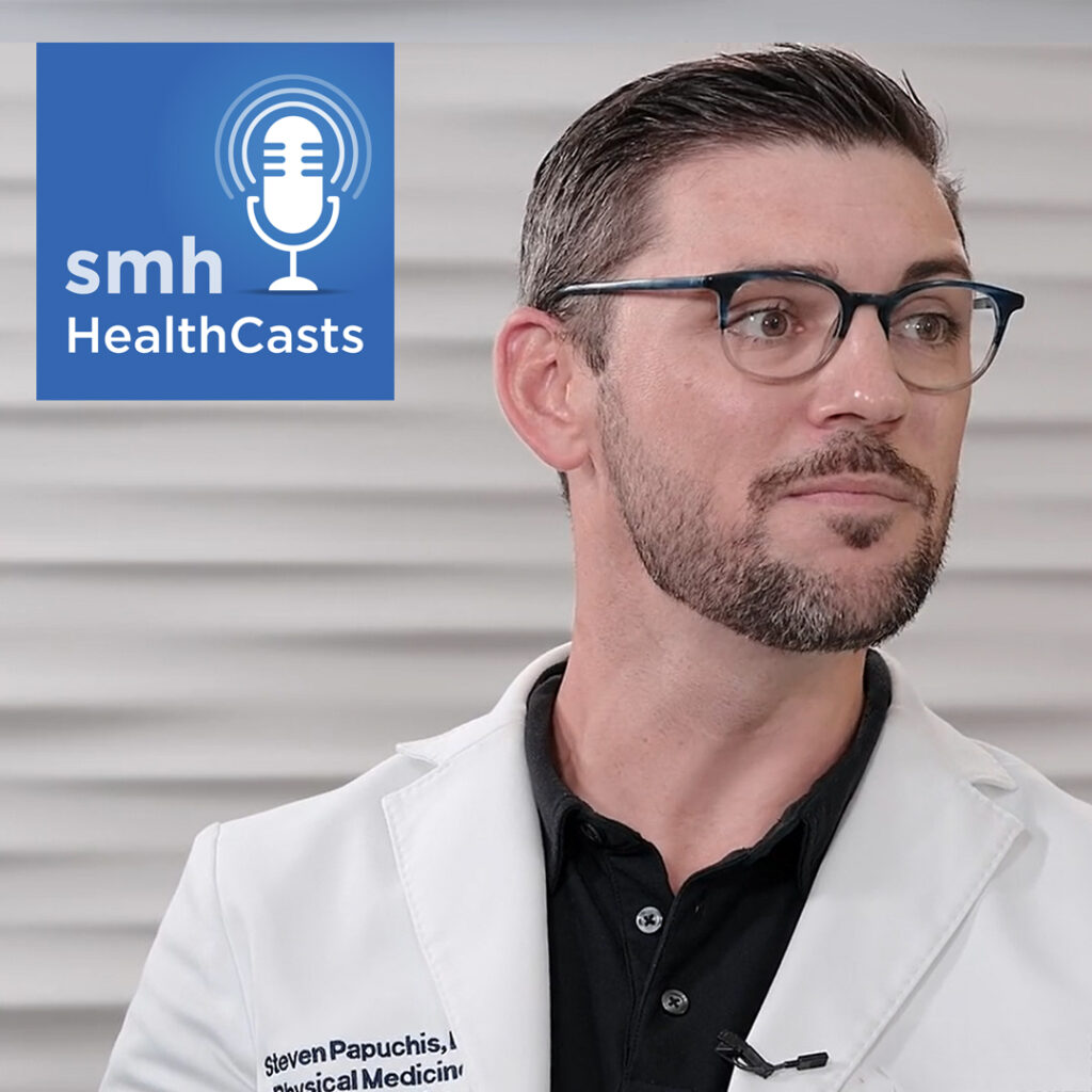 smh HealthCasts with Steven Papuchis, MD