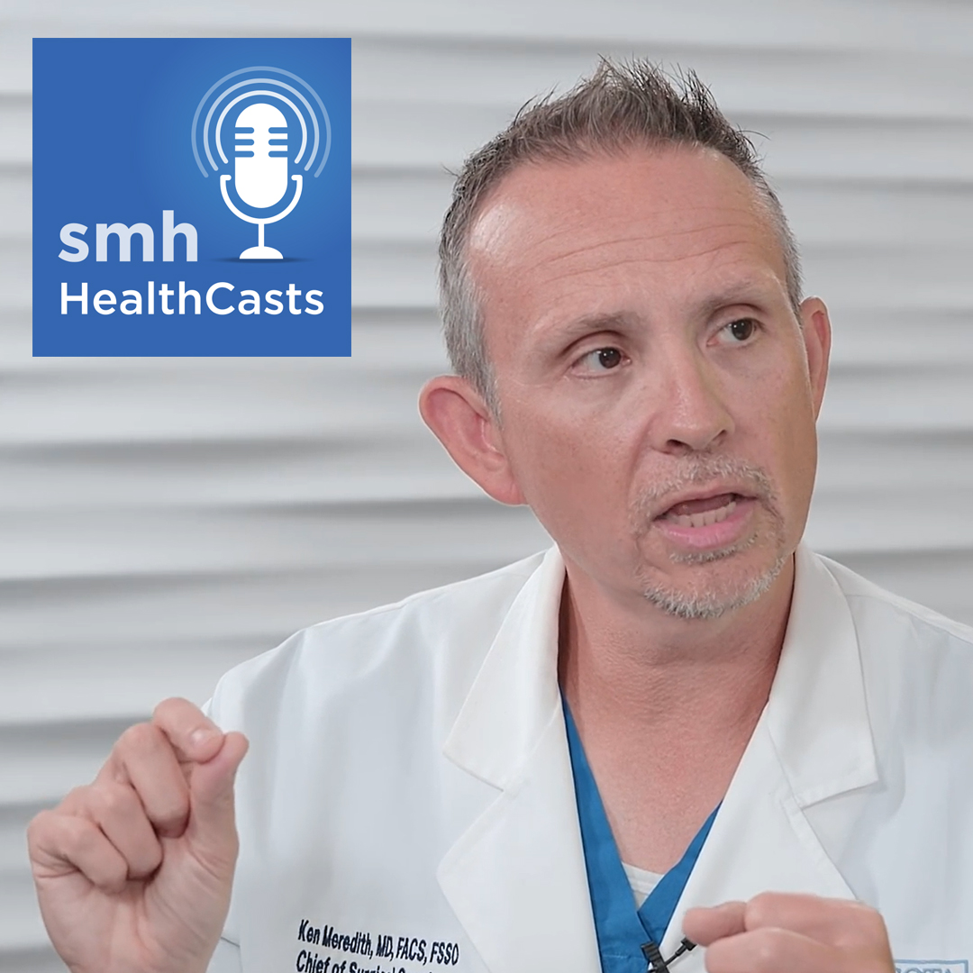 SMH HealthCasts with Dr. Kenneth Meredith